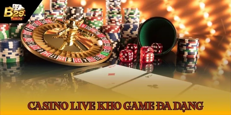 Casino Live mang đến kho game đa dạng