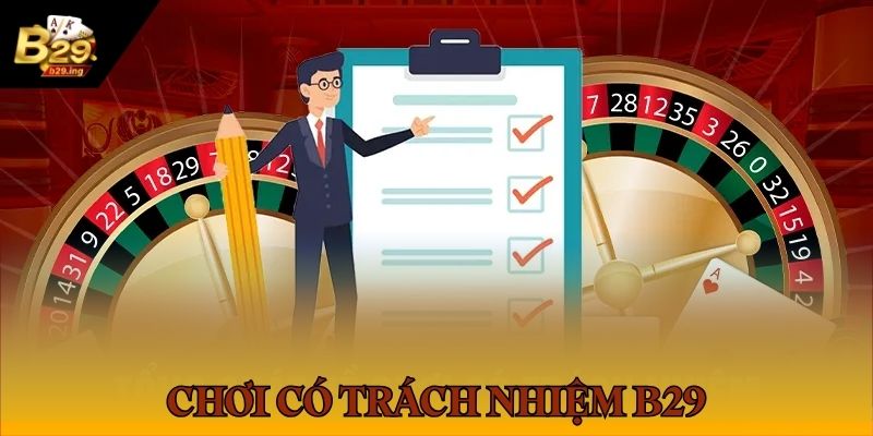 Quy định tham gia cá cược có trách nhiệm tại B29