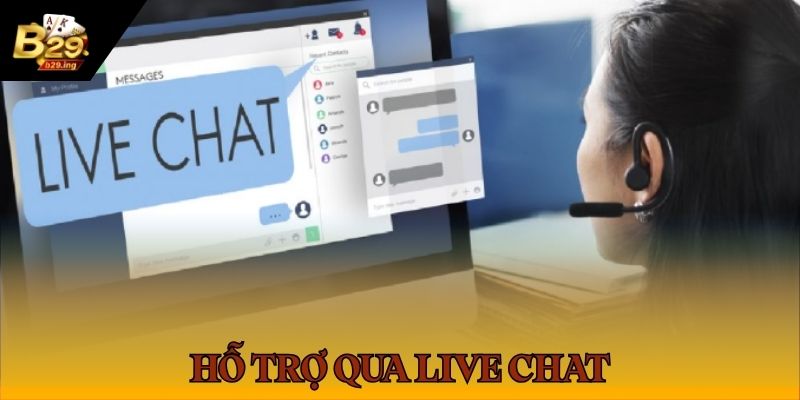 Liên lạc B29 qua kênh chat trực tiếp siêu nhanh gọn