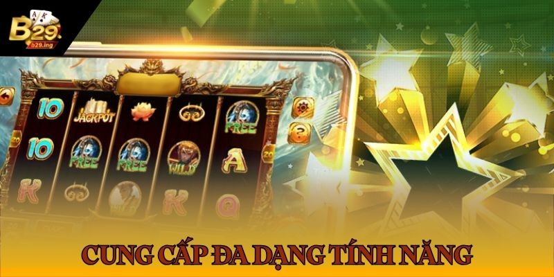 Sảnh slots game B29 tích hợp đa dạng các ưu điểm