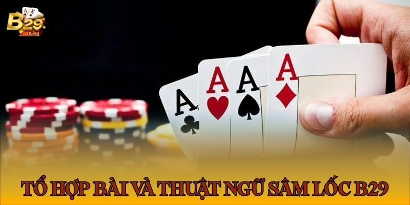 Tổ hợp bài và thuật ngữ trong sâm lốc B29