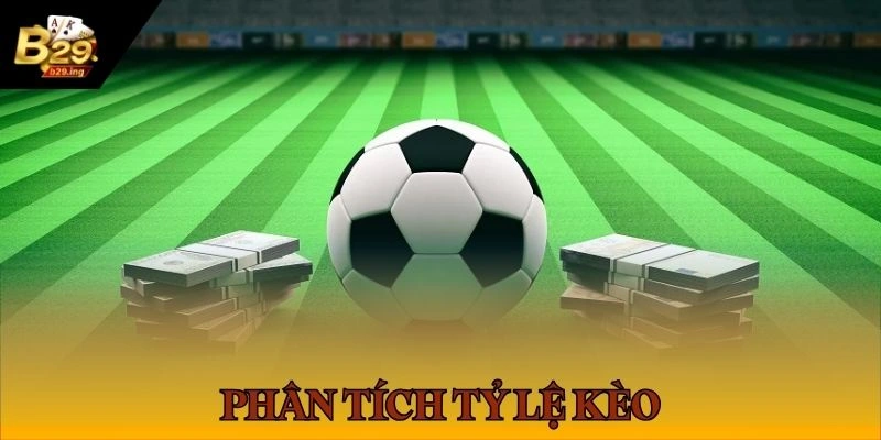 Chú ý đến tỷ lệ kèo khi cá cược