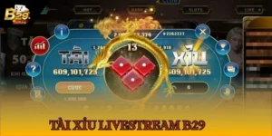 Tài xỉu livestream B29