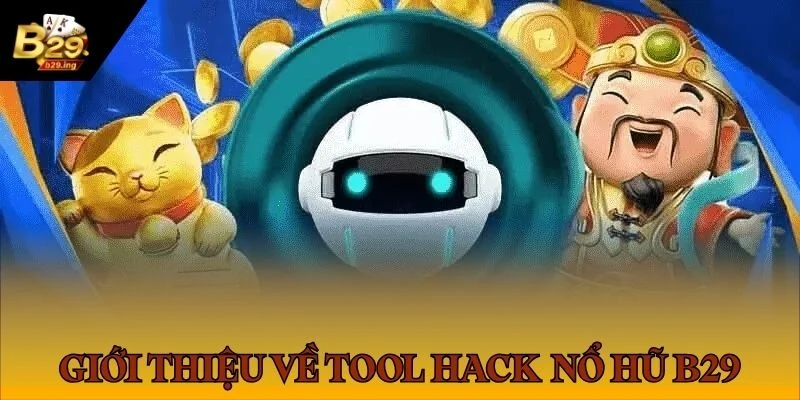 Khám phá Sự Thật Về Lời Quảng Cáo Tool Hack Nổ Hũ B29 1 Giải mã về tool hack nổ hũ B29