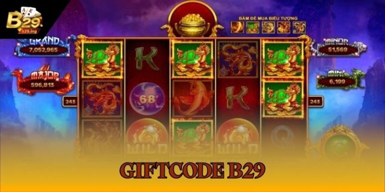 Cách Tận Dụng Giftcode B29 Để Săn Hũ Miễn Phí Mỗi Ngày